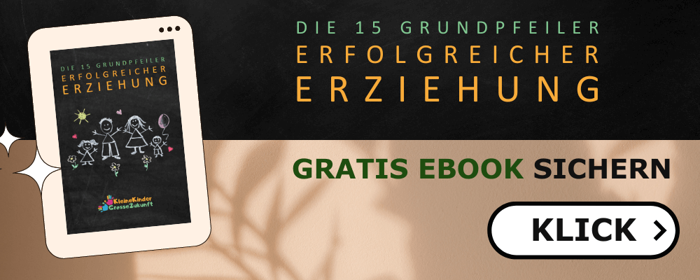 Kleine Kinder Große Zukunft - 21 Tipps für eine erfolgreiche Eltern-Kind-Beziehung Starke Eltern, Starke Kinder